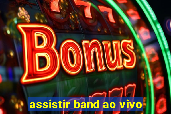 assistir band ao vivo